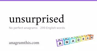 unsurprised - 299 English anagrams