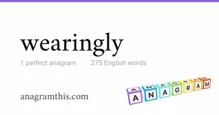 wearingly - 275 English anagrams