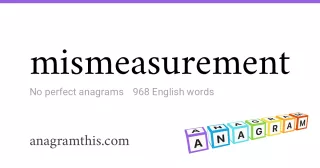 mismeasurement - 968 English anagrams