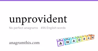 unprovident - 496 English anagrams