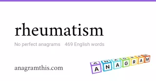 rheumatism - 469 English anagrams