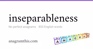 inseparableness - 853 English anagrams