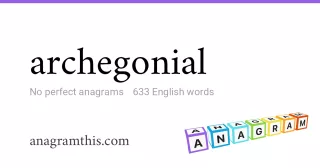 archegonial - 633 English anagrams