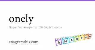 onely - 20 English anagrams