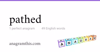 pathed - 49 English anagrams