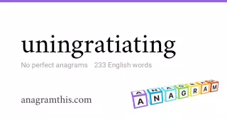 uningratiating - 233 English anagrams