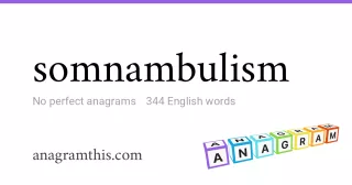 somnambulism - 344 English anagrams