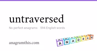 untraversed - 594 English anagrams