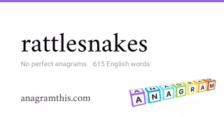 rattlesnakes - 615 English anagrams