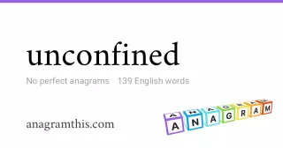 unconfined - 139 English anagrams