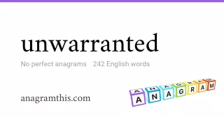 unwarranted - 242 English anagrams