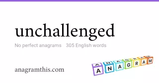 unchallenged - 305 English anagrams