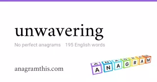 unwavering - 195 English anagrams