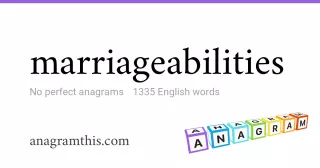 marriageabilities - 1,335 English anagrams