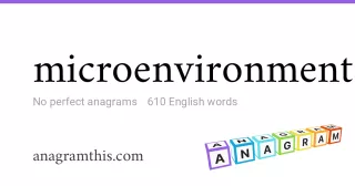 microenvironment - 610 English anagrams