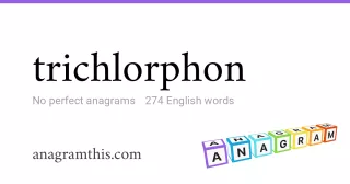 trichlorphon - 274 English anagrams