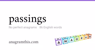 passings - 86 English anagrams
