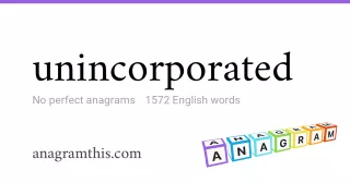 unincorporated - 1,572 English anagrams