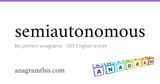 semiautonomous - 585 English anagrams