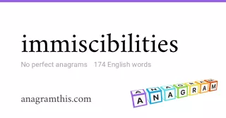 immiscibilities - 174 English anagrams