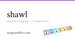 shawl - 21 English anagrams