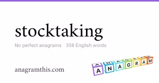 stocktaking - 358 English anagrams