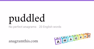 puddled - 20 English anagrams