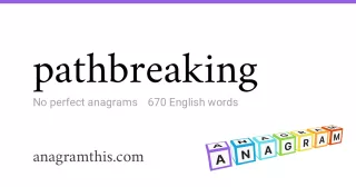 pathbreaking - 670 English anagrams