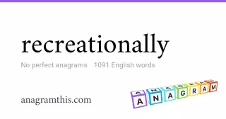 recreationally - 1,091 English anagrams