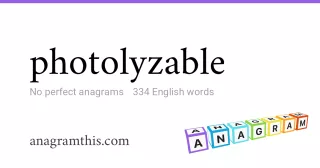 photolyzable - 334 English anagrams