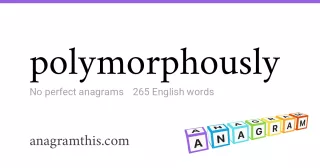 polymorphously - 265 English anagrams