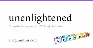 unenlightened - 324 English anagrams