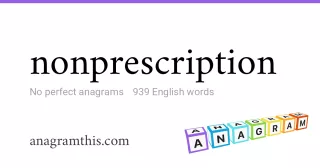 nonprescription - 939 English anagrams