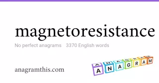 magnetoresistance - 3,370 English anagrams