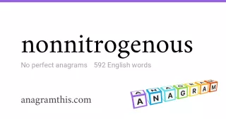 nonnitrogenous - 592 English anagrams