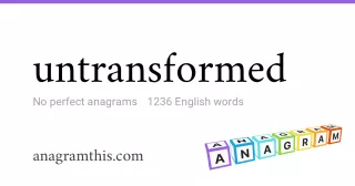 untransformed - 1,236 English anagrams