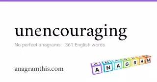 unencouraging - 361 English anagrams