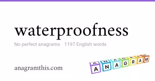 waterproofness - 1,197 English anagrams