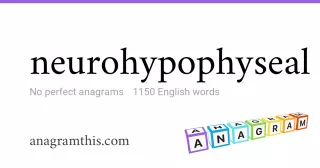 neurohypophyseal - 1,150 English anagrams