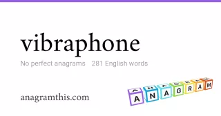 vibraphone - 281 English anagrams