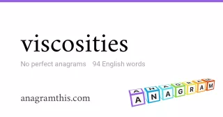 viscosities - 94 English anagrams