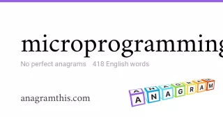 microprogramming - 418 English anagrams