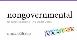 nongovernmental - 796 English anagrams