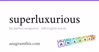 superluxurious - 340 English anagrams