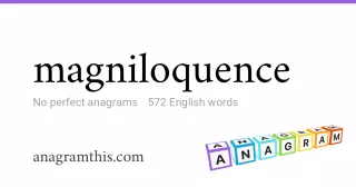 magniloquence - 572 English anagrams