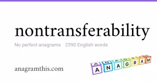 nontransferability - 2,590 English anagrams