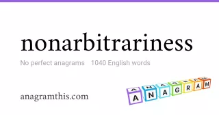 nonarbitrariness - 1,040 English anagrams