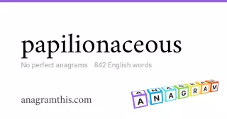 papilionaceous - 842 English anagrams