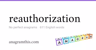 reauthorization - 611 English anagrams