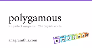 polygamous - 246 English anagrams